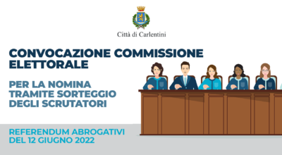 Referendum del 12 giugno 2022: convocazione della Commissione elettorale comunale, per la nomina, tramite sorteggio, degli scrutatori